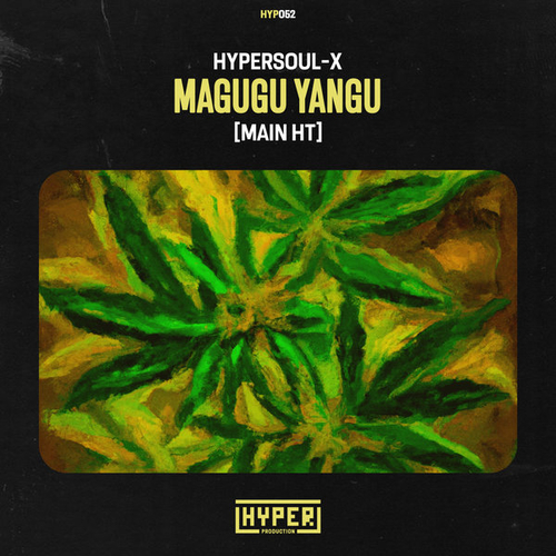 HyperSOUL-X - Magugu Yangu (Main HT) [HYP052]